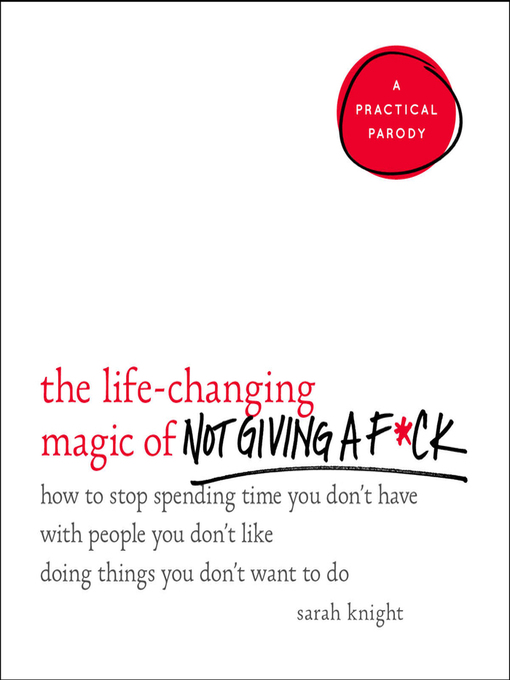 Title details for The Life-Changing Magic of Not Giving a F*ck by Sarah Knight - Available